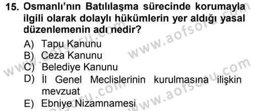 Kültürel Miras Mevzuatı Dersi 2014 - 2015 Yılı (Vize) Ara Sınav Soruları 15. Soru