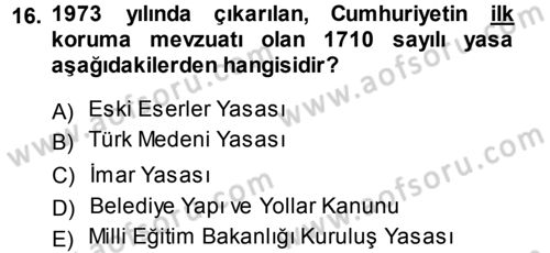 Kültürel Miras Mevzuatı Dersi 2014 - 2015 Yılı (Vize) Ara Sınav Soruları 16. Soru