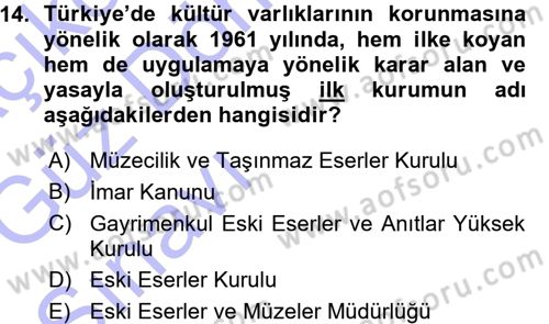 Kültürel Miras Mevzuatı Dersi 2015 - 2016 Yılı (Vize) Ara Sınav Soruları 14. Soru