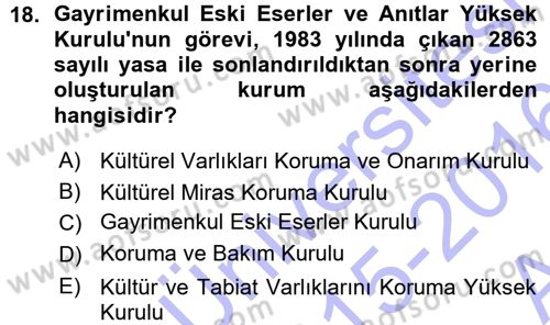 Kültürel Miras Mevzuatı Dersi 2015 - 2016 Yılı (Vize) Ara Sınav Soruları 18. Soru