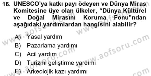 Kültürel Miras Mevzuatı Dersi 2016 - 2017 Yılı (Vize) Ara Sınav Soruları 16. Soru