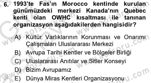 Kültürel Miras Mevzuatı Dersi 2016 - 2017 Yılı (Vize) Ara Sınav Soruları 6. Soru