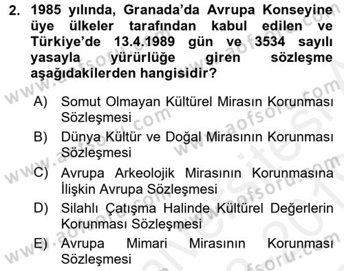 Kültürel Miras Mevzuatı Dersi 2018 - 2019 Yılı (Final) Dönem Sonu Sınav Soruları 2. Soru