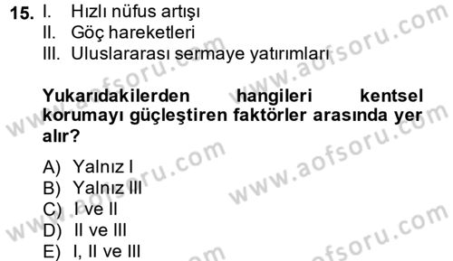 Kentsel ve Çevresel Koruma Dersi 2014 - 2015 Yılı (Vize) Ara Sınav Soruları 15. Soru