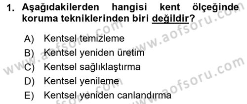 Kentsel ve Çevresel Koruma Dersi 2017 - 2018 Yılı (Vize) Ara Sınav Soruları 1. Soru