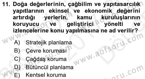 Kentsel ve Çevresel Koruma Dersi 2017 - 2018 Yılı (Final) Dönem Sonu Sınav Soruları 11. Soru