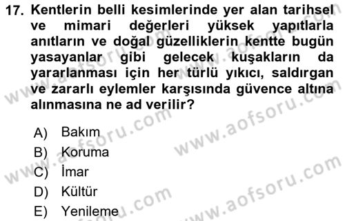 Kentsel ve Çevresel Koruma Dersi 2018 - 2019 Yılı (Vize) Ara Sınav Soruları 17. Soru