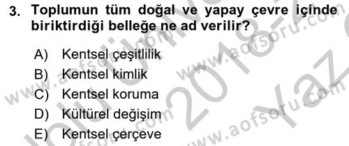 Kentsel ve Çevresel Koruma Dersi 2018 - 2019 Yılı Yaz Okulu Sınav Soruları 3. Soru