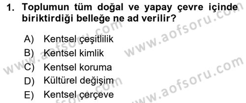 Kentsel ve Çevresel Koruma Dersi 2020 - 2021 Yılı Yaz Okulu Sınav Soruları 1. Soru
