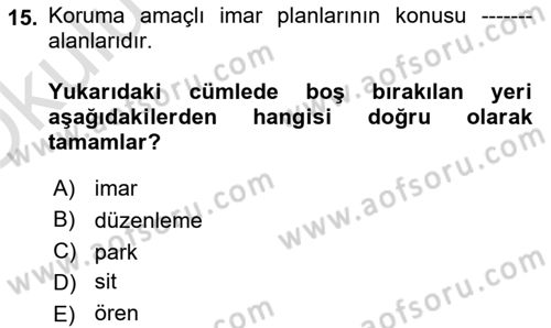 Kentsel ve Çevresel Koruma Dersi 2020 - 2021 Yılı Yaz Okulu Sınav Soruları 15. Soru