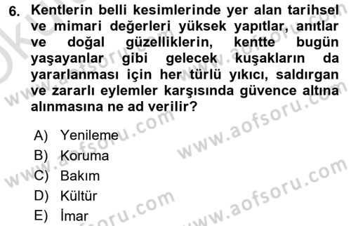 Kentsel ve Çevresel Koruma Dersi 2022 - 2023 Yılı Yaz Okulu Sınav Soruları 6. Soru