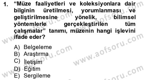 Müzecilik ve Sergileme Dersi 2012 - 2013 Yılı (Vize) Ara Sınav Soruları 1. Soru