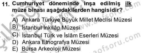Müzecilik ve Sergileme Dersi 2012 - 2013 Yılı (Vize) Ara Sınav Soruları 11. Soru