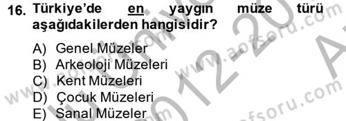 Müzecilik ve Sergileme Dersi 2012 - 2013 Yılı (Vize) Ara Sınav Soruları 16. Soru