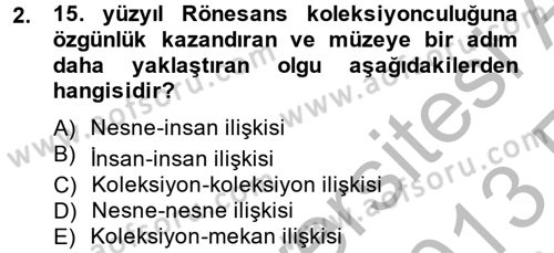 Müzecilik ve Sergileme Dersi 2012 - 2013 Yılı (Vize) Ara Sınav Soruları 2. Soru