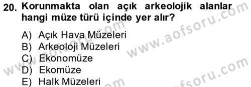 Müzecilik ve Sergileme Dersi 2012 - 2013 Yılı (Vize) Ara Sınav Soruları 20. Soru