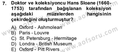 Müzecilik ve Sergileme Dersi 2012 - 2013 Yılı (Vize) Ara Sınav Soruları 7. Soru