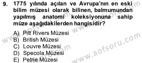 Müzecilik ve Sergileme Dersi 2012 - 2013 Yılı (Vize) Ara Sınav Soruları 9. Soru
