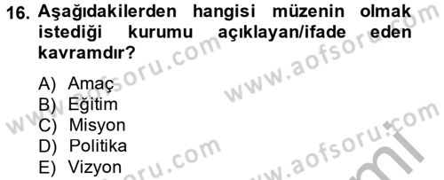 Müzecilik ve Sergileme Dersi 2012 - 2013 Yılı (Final) Dönem Sonu Sınav Soruları 16. Soru