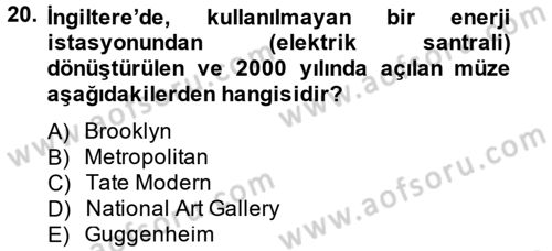 Müzecilik ve Sergileme Dersi 2012 - 2013 Yılı (Final) Dönem Sonu Sınav Soruları 20. Soru