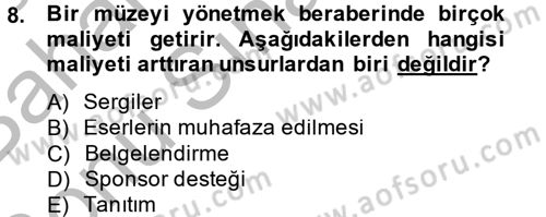 Müzecilik ve Sergileme Dersi 2012 - 2013 Yılı (Final) Dönem Sonu Sınav Soruları 8. Soru