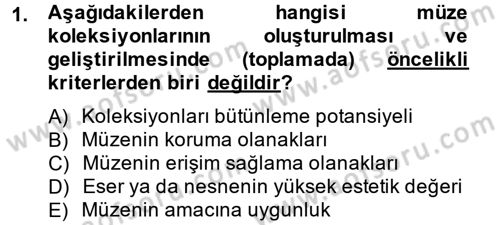 Müzecilik ve Sergileme Dersi 2013 - 2014 Yılı (Vize) Ara Sınav Soruları 1. Soru