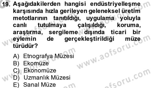 Müzecilik ve Sergileme Dersi 2013 - 2014 Yılı (Vize) Ara Sınav Soruları 19. Soru