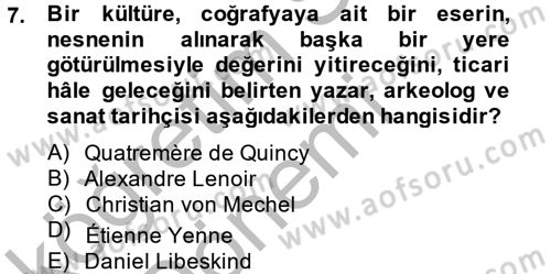 Müzecilik ve Sergileme Dersi 2013 - 2014 Yılı (Vize) Ara Sınav Soruları 7. Soru