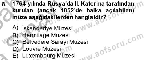 Müzecilik ve Sergileme Dersi 2013 - 2014 Yılı (Vize) Ara Sınav Soruları 8. Soru