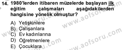 Müzecilik ve Sergileme Dersi 2013 - 2014 Yılı (Final) Dönem Sonu Sınav Soruları 14. Soru