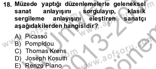 Müzecilik ve Sergileme Dersi 2013 - 2014 Yılı (Final) Dönem Sonu Sınav Soruları 18. Soru