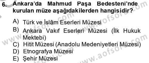 Müzecilik ve Sergileme Dersi 2013 - 2014 Yılı (Final) Dönem Sonu Sınav Soruları 6. Soru