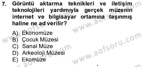Müzecilik ve Sergileme Dersi 2013 - 2014 Yılı (Final) Dönem Sonu Sınav Soruları 7. Soru
