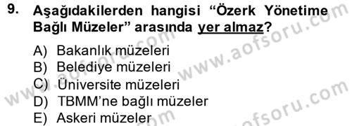 Müzecilik ve Sergileme Dersi 2013 - 2014 Yılı (Final) Dönem Sonu Sınav Soruları 9. Soru