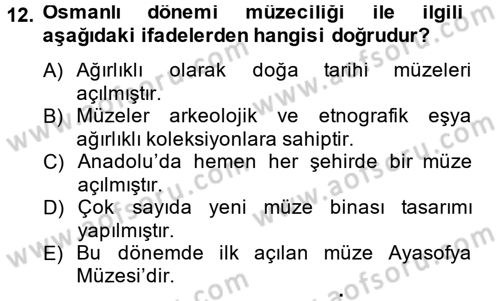 Müzecilik ve Sergileme Dersi 2014 - 2015 Yılı (Vize) Ara Sınav Soruları 12. Soru