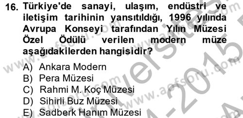 Müzecilik ve Sergileme Dersi 2014 - 2015 Yılı (Vize) Ara Sınav Soruları 16. Soru