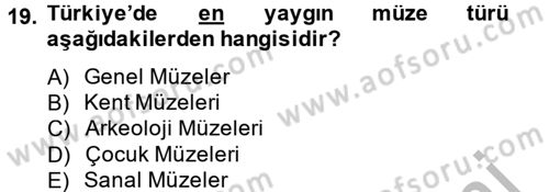 Müzecilik ve Sergileme Dersi 2014 - 2015 Yılı (Vize) Ara Sınav Soruları 19. Soru
