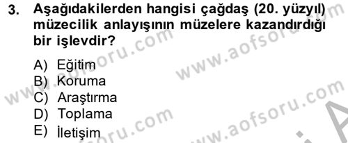 Müzecilik ve Sergileme Dersi 2014 - 2015 Yılı (Vize) Ara Sınav Soruları 3. Soru