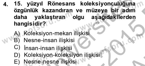 Müzecilik ve Sergileme Dersi 2014 - 2015 Yılı (Vize) Ara Sınav Soruları 4. Soru