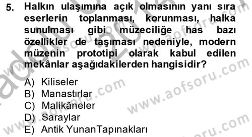 Müzecilik ve Sergileme Dersi 2014 - 2015 Yılı (Vize) Ara Sınav Soruları 5. Soru