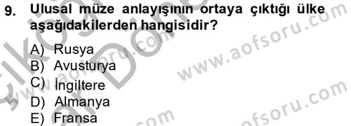 Müzecilik ve Sergileme Dersi 2014 - 2015 Yılı (Vize) Ara Sınav Soruları 9. Soru