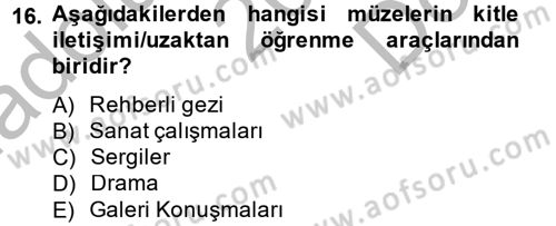 Müzecilik ve Sergileme Dersi 2014 - 2015 Yılı (Final) Dönem Sonu Sınav Soruları 16. Soru