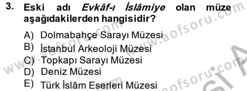 Müzecilik ve Sergileme Dersi 2014 - 2015 Yılı (Final) Dönem Sonu Sınav Soruları 3. Soru