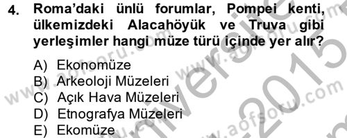 Müzecilik ve Sergileme Dersi 2014 - 2015 Yılı (Final) Dönem Sonu Sınav Soruları 4. Soru