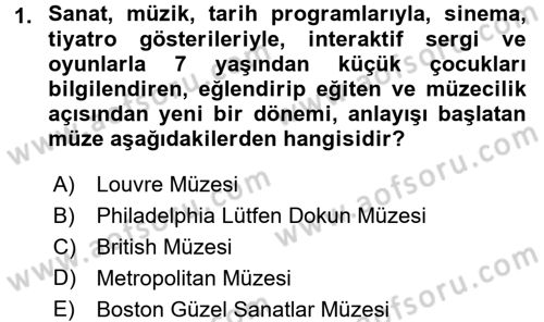 Müzecilik ve Sergileme Dersi 2015 - 2016 Yılı (Vize) Ara Sınav Soruları 1. Soru