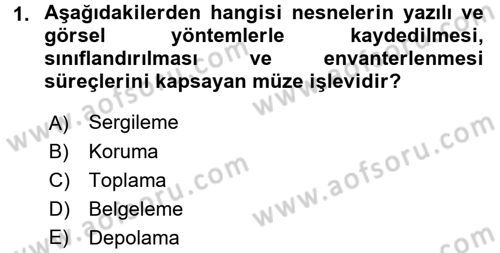 Müzecilik ve Sergileme Dersi 2016 - 2017 Yılı (Vize) Ara Sınav Soruları 1. Soru