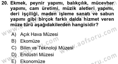 Müzecilik ve Sergileme Dersi 2016 - 2017 Yılı (Vize) Ara Sınav Soruları 20. Soru
