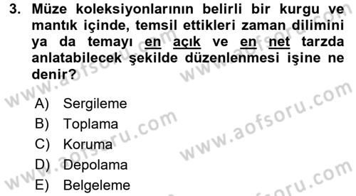 Müzecilik ve Sergileme Dersi 2016 - 2017 Yılı (Vize) Ara Sınav Soruları 3. Soru
