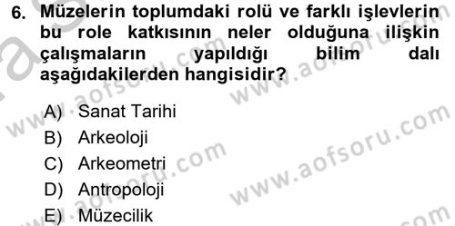Müzecilik ve Sergileme Dersi 2016 - 2017 Yılı (Vize) Ara Sınav Soruları 6. Soru
