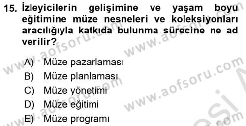 Müzecilik ve Sergileme Dersi 2016 - 2017 Yılı (Final) Dönem Sonu Sınav Soruları 15. Soru